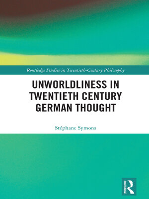 cover image of Unworldliness in Twentieth Century German Thought